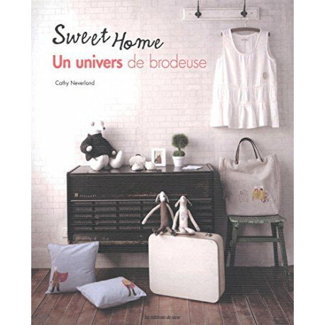 Sweet home : Un univers de brodeuse Sweet home : Un univers de brodeuse