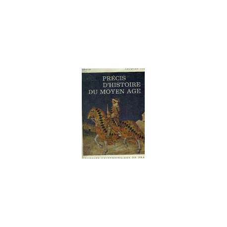PRECIS D'HISTOIRE DU MOYEN AGE PRECIS D'HISTOIRE DU MOYEN AGE