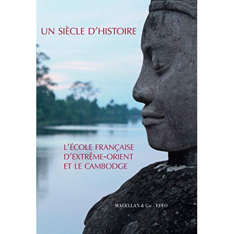 Un siècle d'histoire : L'école française d'Extrême-Orient et le... Un siècle d'histoire : L'école française d'Extrême-Orient et le...