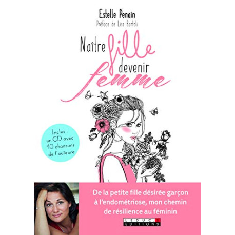 Naître fille devenir femme : De la petite fille désirée garçon à... Naître fille devenir femme : De la petite fille désirée garçon à...