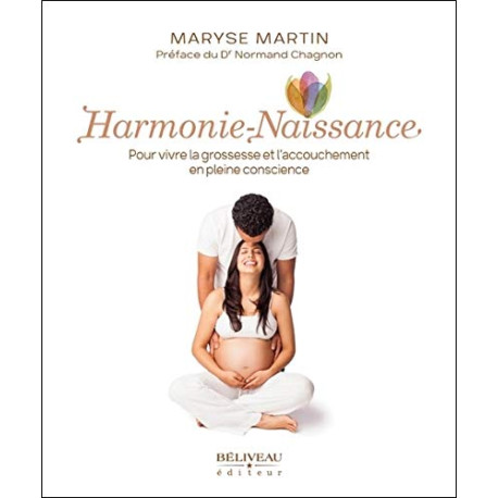 Harmonie-Naissance - Pour vivre la grossesse et l'accouchement en... Harmonie-Naissance - Pour vivre la grossesse et l'accouchement en...