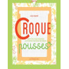 Croque pousses: Recettes pour déguster les plantes cultivées au salon 