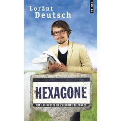 Hexagone : Sur les routes de l'histoire de France