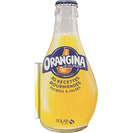 Orangina - 30 Recettes Gourmandes Orangina - 30 Recettes Gourmandes