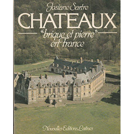 Châteaux "brique et pierre" en France - essai d'architecture Châteaux "brique et pierre" en France - essai d'architecture