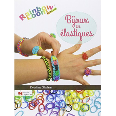 Bijoux en élastiques : Rainbow Loom Bijoux en élastiques : Rainbow Loom