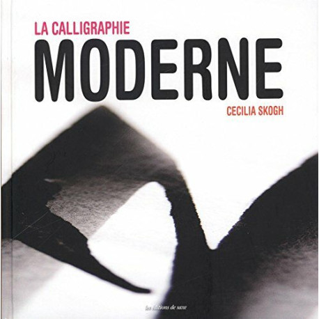 La calligraphie moderne La calligraphie moderne