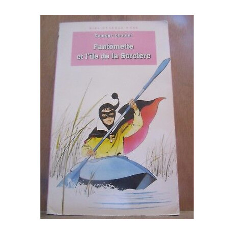 Georges chaulet Fantômette et l'île de la sorcière Bibliothèque rose Georges chaulet Fantômette et l'île de la sorcière Bibliothèque rose