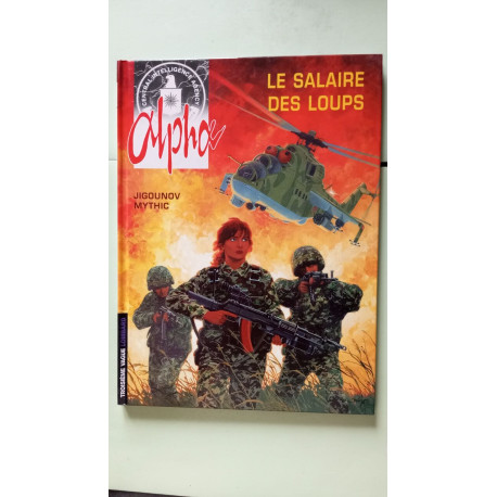 Alpha - Tome 3 - Le Salaire des loups Alpha - Tome 3 - Le Salaire des loups