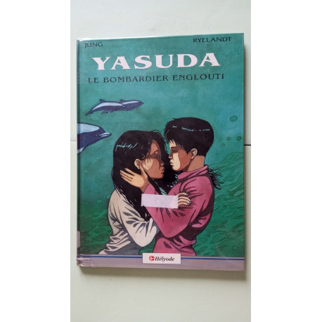 Yasuda - Tome 1 : Le bombardier englouti Yasuda - Tome 1 : Le bombardier englouti