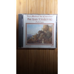 Les alaîtres du classique - piotr llyitch tchaïkovski