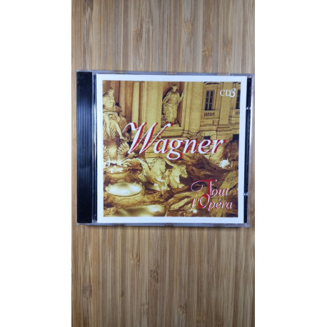 Wagner - tout l'opéra Wagner - tout l'opéra