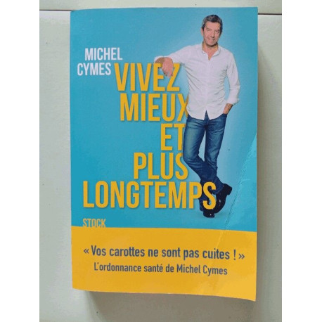 Vivez mieux et plus longtemps Vivez mieux et plus longtemps
