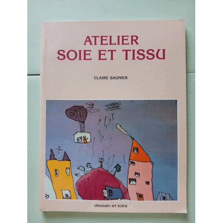 Atelier soie et tissu (Bordas) Atelier soie et tissu (Bordas)