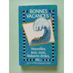 Bonnes vacances! Nouvelles jeux tests histoires drôles etc