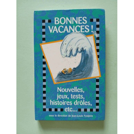 Bonnes vacances! Nouvelles jeux tests histoires drôles etc Bonnes vacances! Nouvelles jeux tests histoires drôles etc