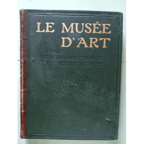 Le musée d'art / gaelrie des chefs d'oeuvre et precis de... Le musée d'art / gaelrie des chefs d'oeuvre et precis de...