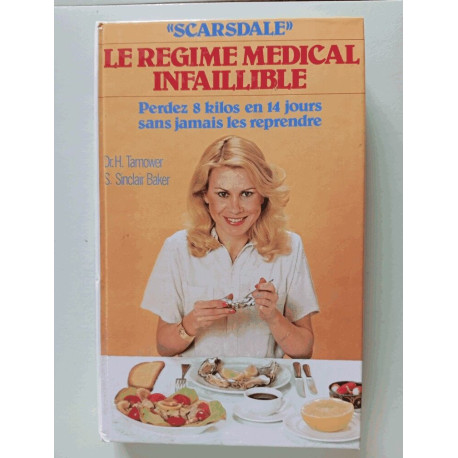Scarsdale " - Le Régime Médical Infaillible - Predez 8 Kilos En 14... Scarsdale " - Le Régime Médical Infaillible - Predez 8 Kilos En 14...