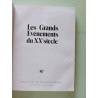 Les Grands Evénements Du XXe siècle