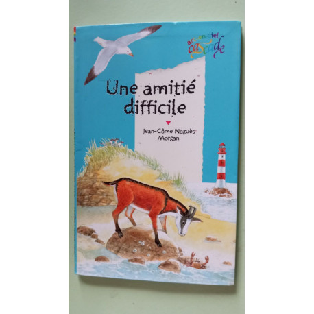 Une Amitie Difficile Une Amitie Difficile