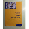 GUERIR DE SON PERE - PERE ET FILS: LA THERAPIE DU LIEN