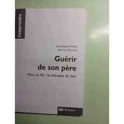 GUERIR DE SON PERE - PERE ET FILS: LA THERAPIE DU LIEN