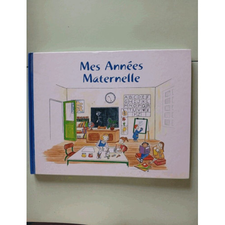 mes années maternelles mes années maternelles
