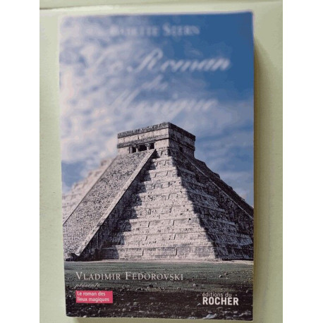 Le roman du Mexique Le roman du Mexique