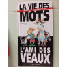 La Vie des mots l'ami des veaux: Le premier livre de contrepétries...