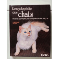 L'Encyclopédie des chats : Pour les connaître les comprendre les...