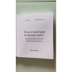 Vous n'aurez pas le dernier mot ! : Petite anthologie désinvolte...