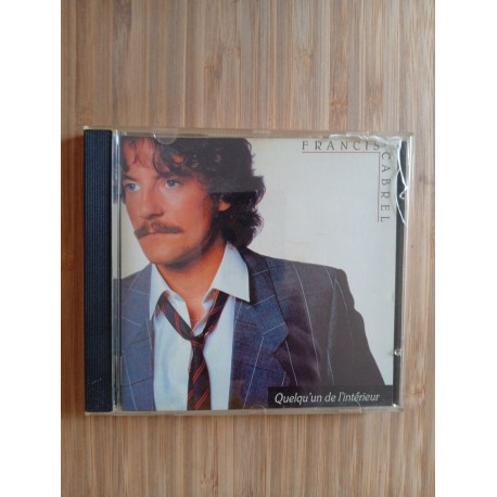 Francis Cabrel - Quelqu Un De L'Interieur Francis Cabrel - Quelqu Un De L'Interieur