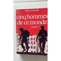 Cinq hommes de ce monde tome I