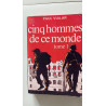 Cinq hommes de ce monde tome I