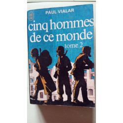 Cinq Hommes de ce Monde Tome 2