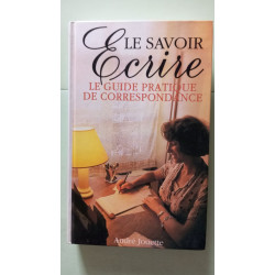 Le Savoir-écrire: Guide pratique de la correspondance