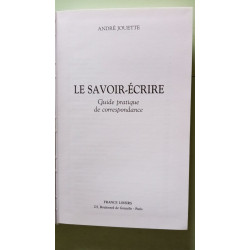 Le Savoir-écrire: Guide pratique de la correspondance