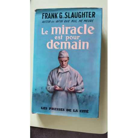 Le miracle est pour demain