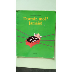 Dormir moi ? Jamais
